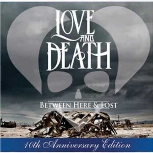 Love and Death - Between Here & Lost