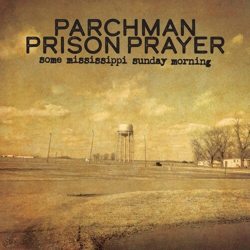 Parchman Prison Prayer - Some Mississippi Sunday Morning