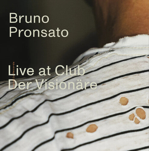 Bruno Pronsato - Live At Club Der Visionare