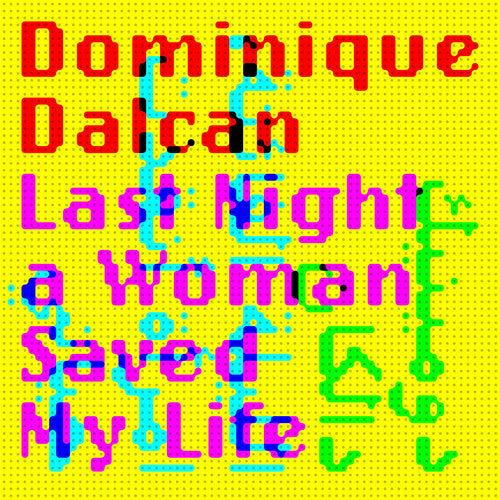 Dominique Dalcan - Last night a woman saved my life