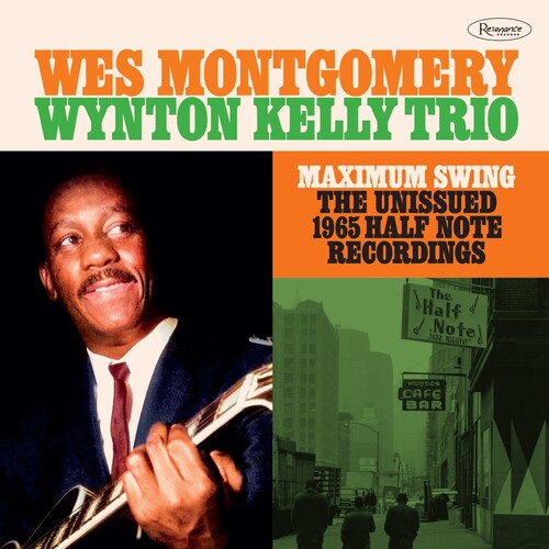 Wes Montgomery - Maximum Swing: The Unissued 1965 Half Note Recordings