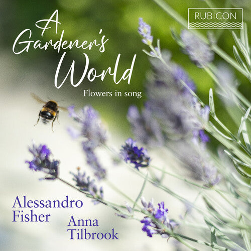 Alessandro Fisher / Anna Tilbrook - A Gardener's World: Flowers In Song