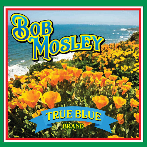 Bob Mosley - True Blue