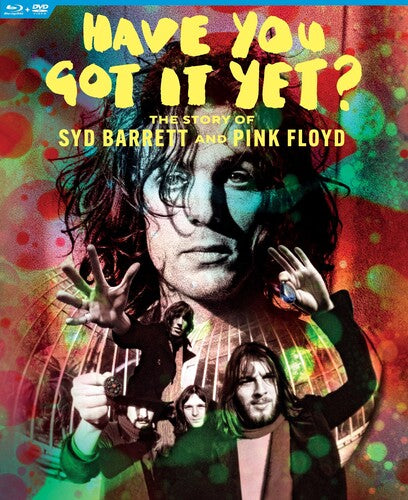 Have You Got It Yet? The Story Of Syd Barrett And