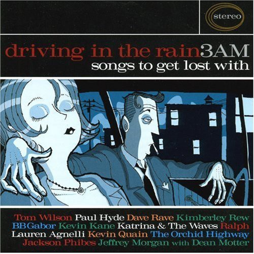 Driving in the Rain 3 Am/ Various -  Driving In The Rain 3 AM: Songs To Get Lost With