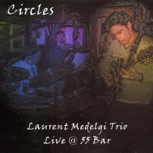 Laurent Medelgi - Circles: Live at 55 Bar