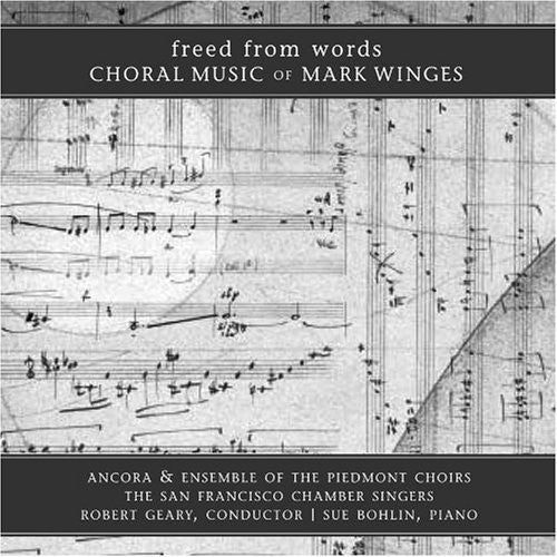 Winges/ San Francisco Chamber Singers/ Geary - Freed from Words