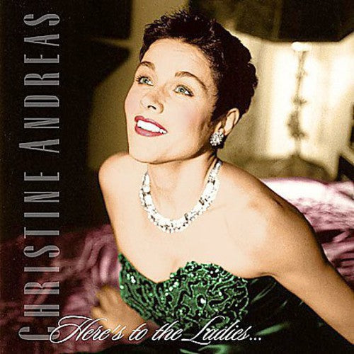 Christine Andreas - Here's to the Ladies