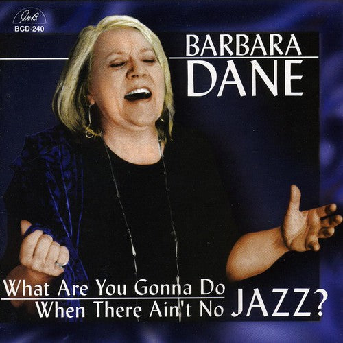 Barbara Dane - What Are You Gonna Do When There Ain't No Jazz?