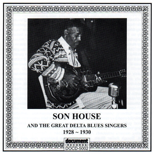 Son House - 1928-30 Son House & the Great Delta Blues Singers