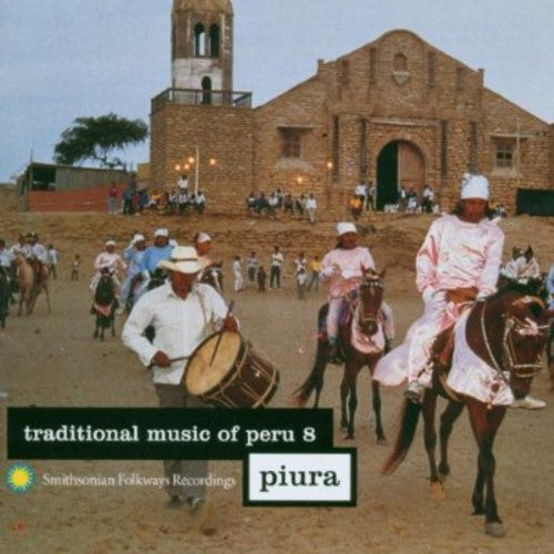 Traditional Music of Peru 8: Piura/ Various - Traditional Music Of Peru, Vol. 8: Piura