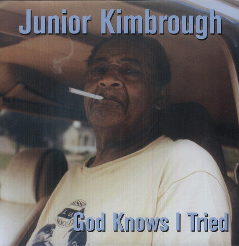 Junior Kimbrough - God Knows I Tried