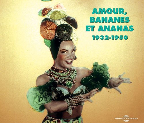 Amour Bananes Et Ananas 1932-50/ Various - Amour Bananes Et Ananas 1932-50