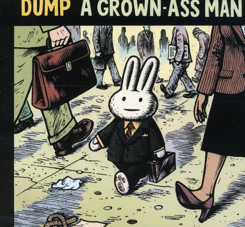 Dump - A Grown Ass Man