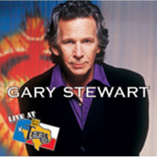 Gary Stewart - Live at Billy Bob's Texas