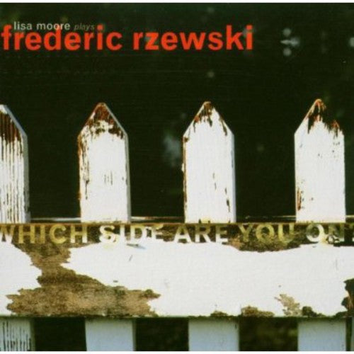 Rzewski/ Lisa Moore - Which Side Are You on