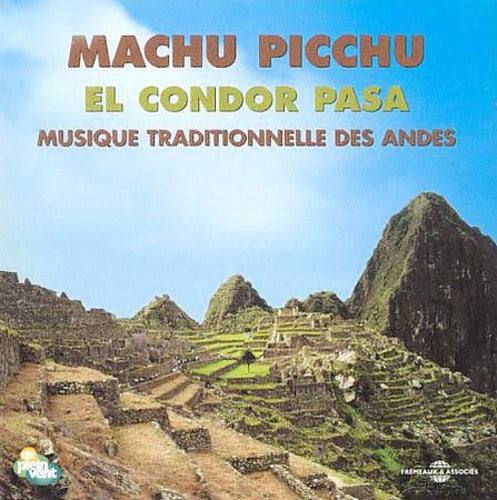 Machu Picchu El Condor Pasa: Musique/ Various - Machu Picchu El Condor Pasa: Musique Des Andes