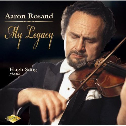 Aaron Rosand - My Legacy