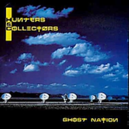 Hunters & Collectors - Ghost Nation