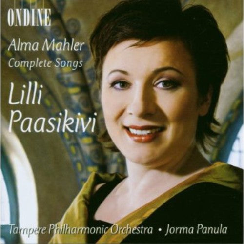 Alma Mahler / Paasikivi/ Panula/ Tampere Po - Complete Songs