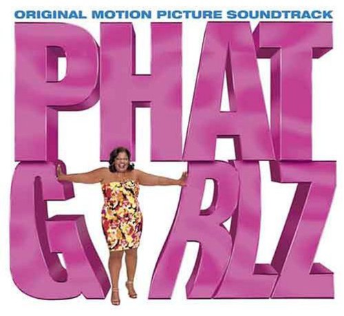 Various Artists - Phat Girlz (Original Soundtrack)