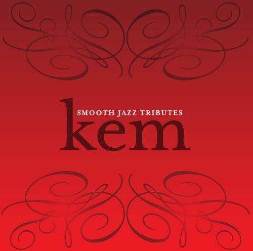 Smooth Jazz All Stars - Smooth Jazz Tribute to Kem