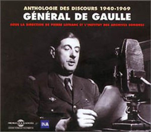 General Gaulle - Anthologie Des Discours 1940-1969