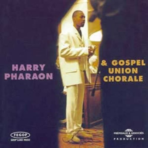 Harry Pharaon - Gospel Union Chorale