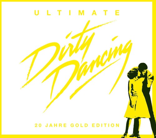 Ultimate Dirty Dancing/ Various - Ultimate Dirty Dancing / Various