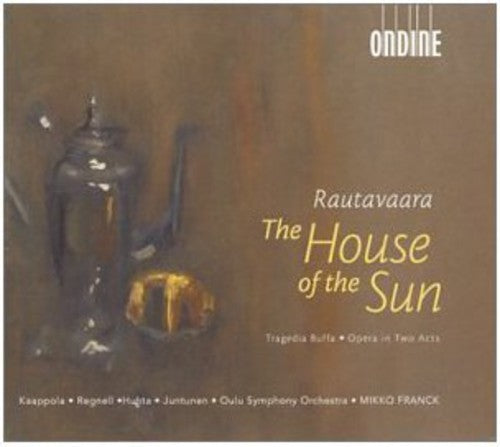 Rautavaara/ Juntunen/ Huhta/ Katajala/ Franck - House of the Sun