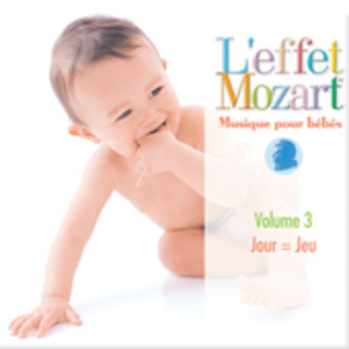 L'Effet/ Mozart/ Campbell - Musique Pour Bebes 3: Jour=Jeu