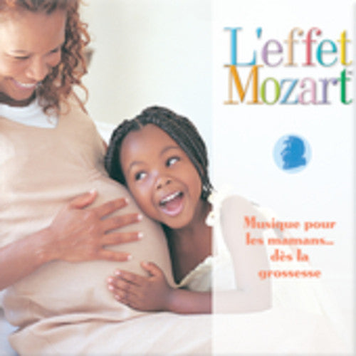L'Effet/ Mozart/ Campbell - Musique Pour Les Mamans: Des la Grossesse