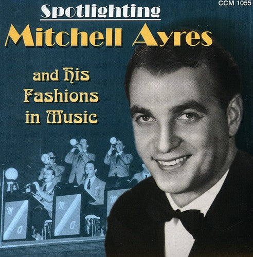 Mitchell Ayres & His Orchestra - Spotlighting Mitchell Ayres and His Fashions In Music