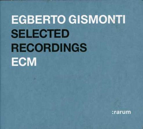 Egberto Gismonti - Rarum Xi