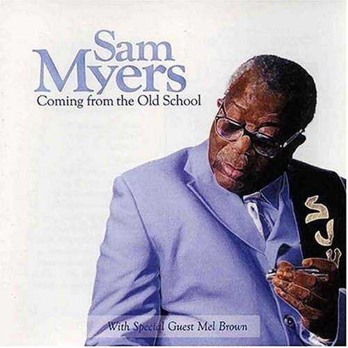 Sam Myers - Coming from the Old School