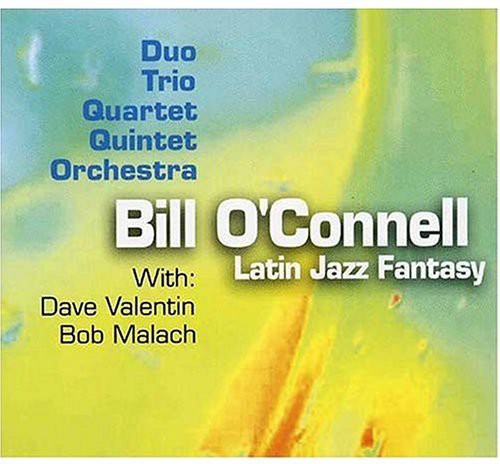 Bill O'Connell - Latin Jazz Fantasy