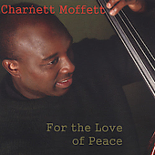 Charnett Moffett - For the Love of Peace