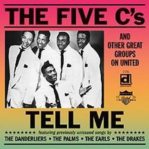 Five C's - The Five C's and Other Great Groups On United: Tell Me