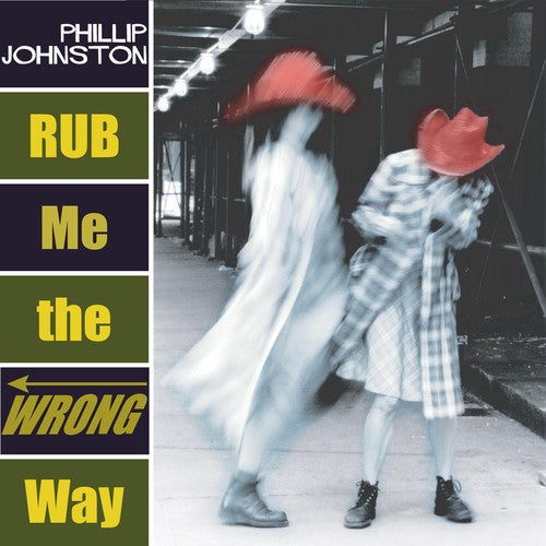 Johnston - Rub Me the Wrong Way