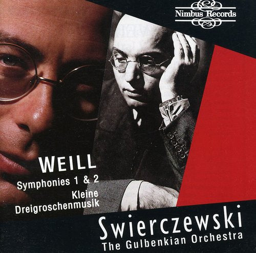 Weill (Gulbenkian Orch/ Swierczewski) - Symphonies 1 & 2/Kleine Dreigroschenmusik