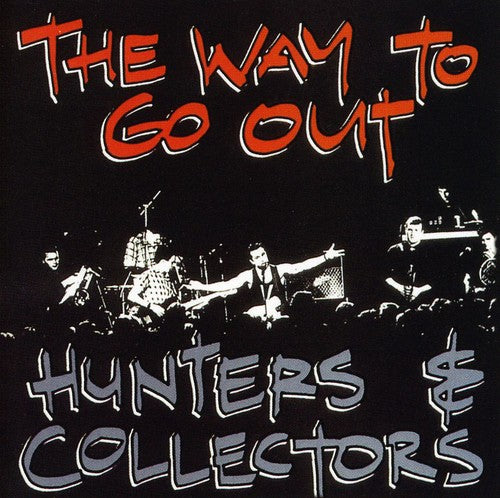 Hunters & Collectors - Way to Go Out