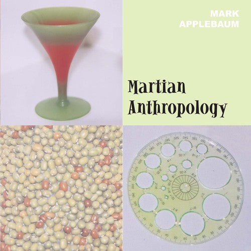 Mark Applebaum / Cal/ Stanford So - Martians Anthropology