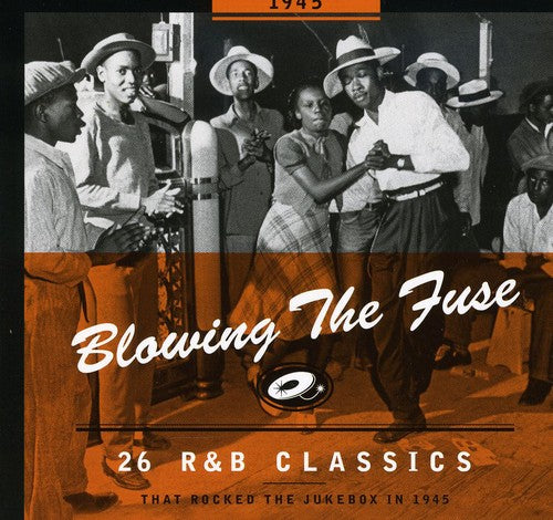 1945-Blowing the Fuse: 26 R&B Classics That Rocked - 26 R&B Classics That Rocked The Jukebox 1945