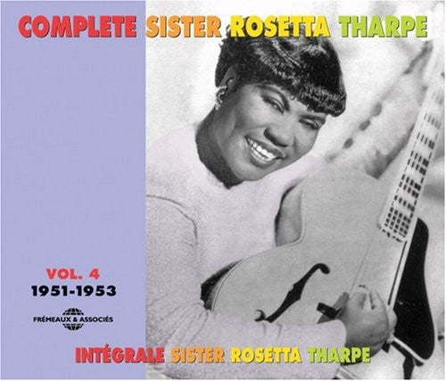 Sister Tharpe Rosetta - Complete Sister Rosetta Rosetta 4: 1951-1953