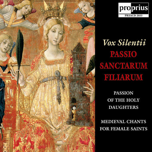 Vox Silentii - Passio Sanctarum Fillarum: Medieval Chants for