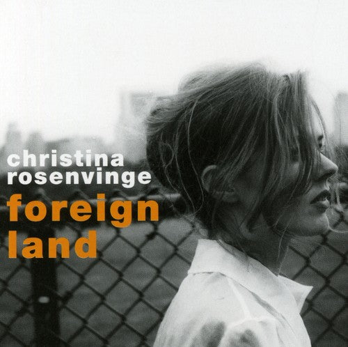 Christina Rosenvinge - Foreign Land