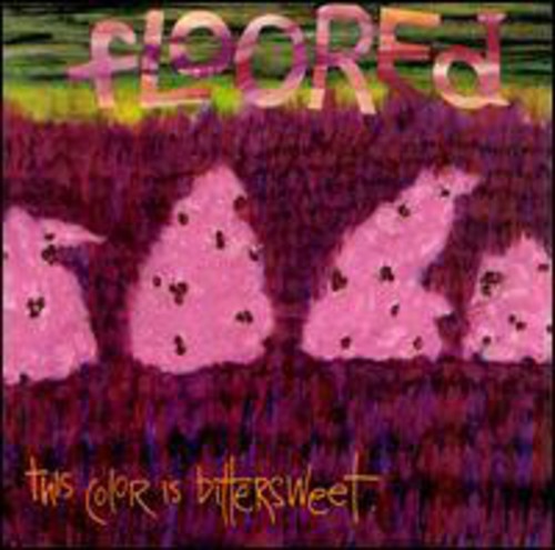 Floored - This Color Is Bittersweet