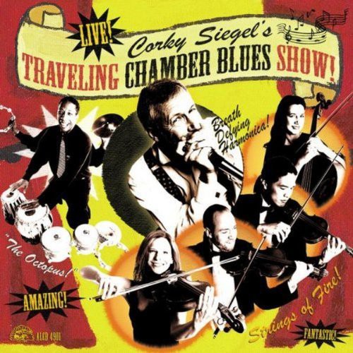 Corky Siegel - Corky Siegel's Traveling Chamber Blues Show