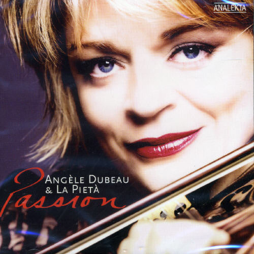 Angele Dubeau / Pieta - Passion