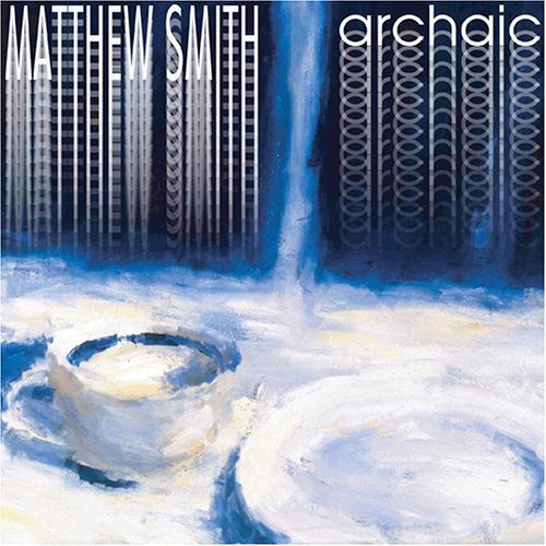 Matthew Smith - Archaic